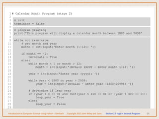 96
Introduction to Computer Science Using Python – Dierbach Copyright 2013 John Wiley and Sons Section 2.5 Age in Seconds Program
 