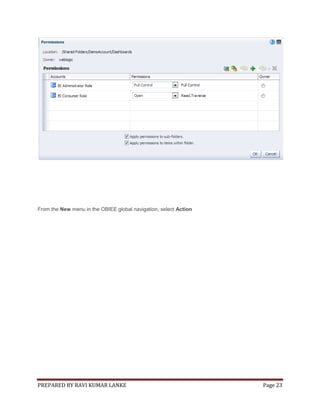 From the New menu in the OBIEE global navigation, select Action

PREPARED BY RAVI KUMAR LANKE

Page 23

 