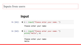 Inputs from users
 
