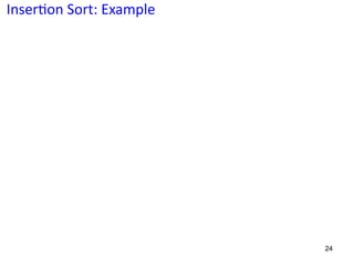 Inser:on Sort: Example
24
 