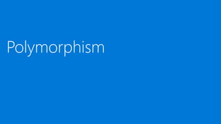 Polymorphism
 