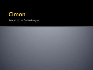 Leader of the Delian League

 