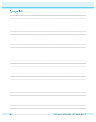 Assignments in English Plus Communicative – 936
	 .........................................................................................................................................................
.............................................................................................................................................................................................
.............................................................................................................................................................................................
.............................................................................................................................................................................................
.............................................................................................................................................................................................
.............................................................................................................................................................................................
.............................................................................................................................................................................................
.............................................................................................................................................................................................
.............................................................................................................................................................................................
.............................................................................................................................................................................................
.............................................................................................................................................................................................
.............................................................................................................................................................................................
.............................................................................................................................................................................................
.............................................................................................................................................................................................
.............................................................................................................................................................................................
.............................................................................................................................................................................................
.............................................................................................................................................................................................
.............................................................................................................................................................................................
.............................................................................................................................................................................................
.............................................................................................................................................................................................
.............................................................................................................................................................................................
.............................................................................................................................................................................................
.............................................................................................................................................................................................
.............................................................................................................................................................................................
.............................................................................................................................................................................................
.............................................................................................................................................................................................
.............................................................................................................................................................................................
.............................................................................................................................................................................................
.............................................................................................................................................................................................
.............................................................................................................................................................................................
.............................................................................................................................................................................................
Space for Notes
 