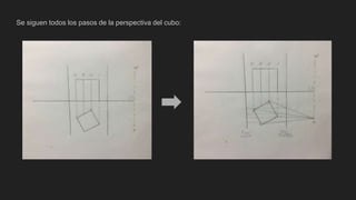 Se siguen todos los pasos de la perspectiva del cubo:
 