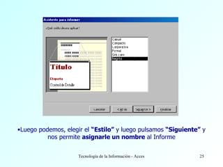 Luego podemos, elegir el  “Estilo”  y luego pulsamos  “Siguiente”  y nos permite  asignarle un nombre  al Informe 
