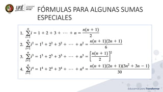 FÓRMULAS PARA ALGUNAS SUMAS
ESPECIALES
 