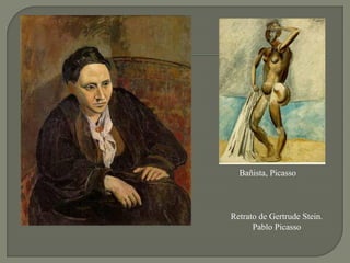 Retrato de Gertrude Stein.
Pablo Picasso
Bañista, Picasso
 