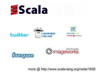 more @ http://www.scala-lang.org/node/1658 