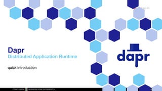 Classificatie: vertrouwelijk
Dapr
Distributed Application Runtime
quick introduction
 
