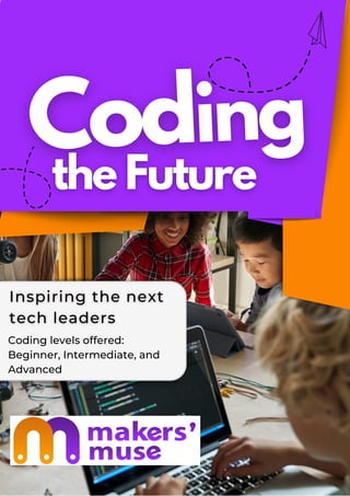 Coding levels offered:
Beginner, Intermediate, and
Advanced
 