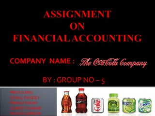 COMPANY  NAME : BY : GROUP NO – 5 PRIYA GARG SONAL PANDEY PRINSU YADAV SUMEET KUMAR NAVED QURESHI 