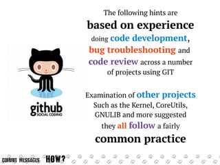 …

why revision xyz was

implemented in that way

Commit Messages

Why?

 