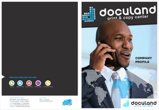 COMPANY
PROFILE

OUR MAIN SERVICES INCLUDE:

Plot 283A - Ajose Adeogun St.
Victoria Island - Lagos - Nigeria
Tel: 01-4605088 / 01-4605089
E-mail: info@doculand-ng.com
Website: www.doculand-ng.com

www.doculand.com.lb

Free

p&
Pick-u
r vice
ver y se
deli

 