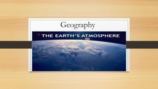 Geography
 