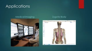 Applications
Medical Imaging Zygote Body
 
