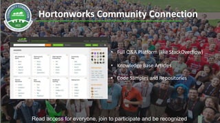 48 ©HortonworksInc. 2011–2018. All rightsreserved.
Hortonworks Community Connection
Read access for everyone, join to participate and be recognized
• Full Q&A Platform (like StackOverflow)
• Knowledge Base Articles
• Code Samples and Repositories
 