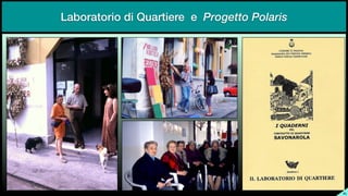Laboratorio di Quartiere e Progetto Polaris
SL
 