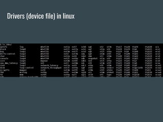 Drivers (device file) in linux
 