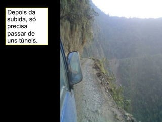 Depois da subida, só precisa passar de uns túneis. 
