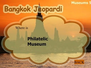 Where is Philatelic Museum   BACK Museums 50   
