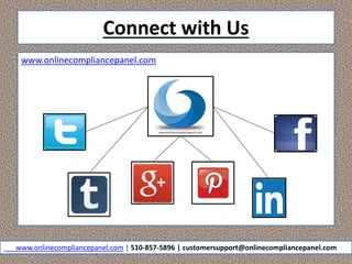 Connect with Us
www.onlinecompliancepanel.com
www.onlinecompliancepanel.com | 510-857-5896 | customersupport@onlinecompliancepanel.com
 