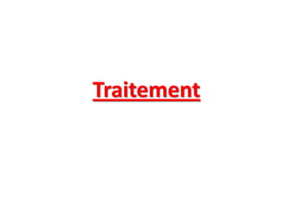 Traitement
 