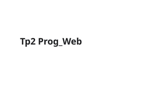 Tp2 Prog_Web
 