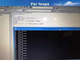 For loops
 