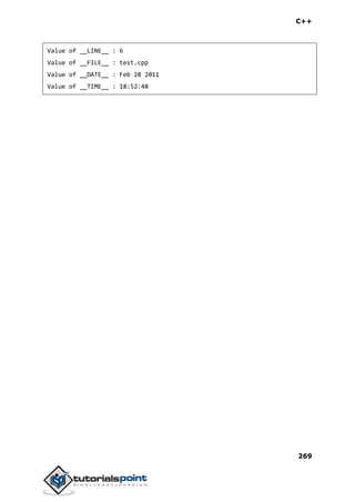 C++
269
Value of __LINE__ : 6
Value of __FILE__ : test.cpp
Value of __DATE__ : Feb 28 2011
Value of __TIME__ : 18:52:48
 