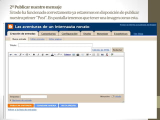 2º Publicar nuestro mensaje
Si todo ha funcionado correctamente ya estaremos en disposición de publicar
nuestro primer "Post". En pantalla tenemos que tener una imagen como esta.
 