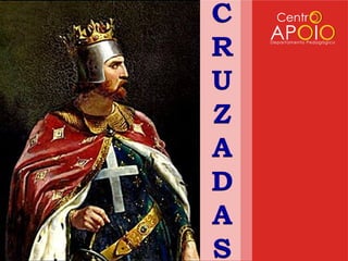 www.AulasDeHistoriaApoio.com  - História -  Cruzadas