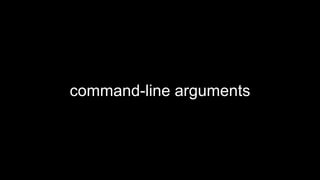 command-line arguments
 