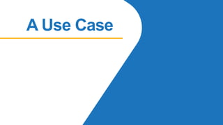 A Use Case
 