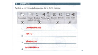 COMENTARIOS
TEXTO
SÍMBOLOS
MULTIMEDIA
 