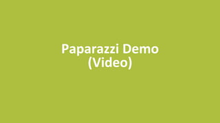 Paparazzi+Demo+
(Video)+
 