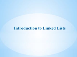 Introduction to Linked Lists
 