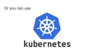 Or you can use
 