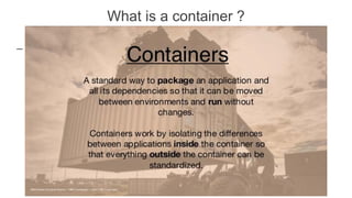 What is a container ?
 