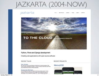 JAZKARTA (2004-NOW)




Sunday, March 17, 13                         2
 