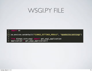 WSGI.PY FILE




Sunday, March 17, 13                  73
 