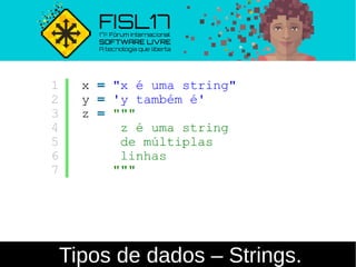 Tipos de dados – Strings.
 