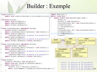 Builder : Exemple voici la partie A du produit1 voici la partie B du produit1 voici la partie A du produit2 voici la partie B du produit2 
