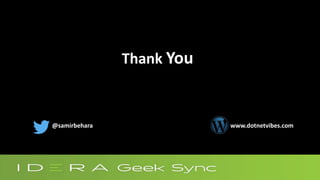 @samirbehara www.dotnetvibes.com
Thank You
 