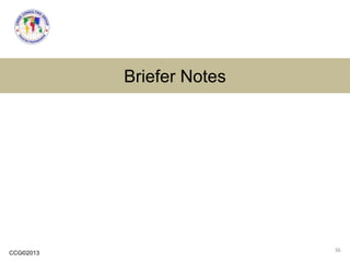 CCG©2013
36
Briefer Notes
 