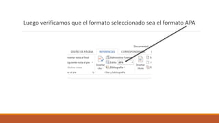 Luego verificamos que el formato seleccionado sea el formato APA
 