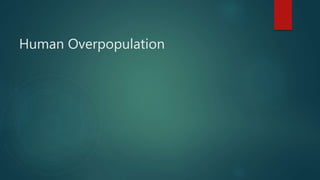 Human Overpopulation
 