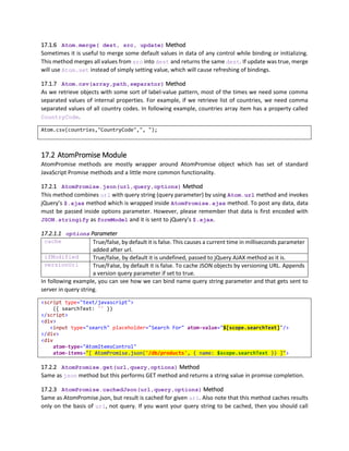 As you can see, the form layout remains consistent throughout the form including Tabs and that
probably covers all aspects of form design.
You should add AtomFormTabControl inside AtomFormGridLayout and also you can add
AtomFormTab and set its label.
Label property is not bindable at this time, however in future it will be bindable.
 