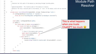 Module Path
Resolver
This is what happens
when one trusts
ChatGPT too much 😠
 