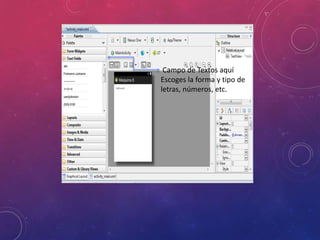 Campo de Textos aquí
Escoges la forma y tipo de
letras, números, etc.
 