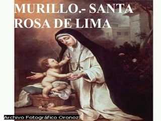 MURILLO.- SANTA ROSA DE LIMA 